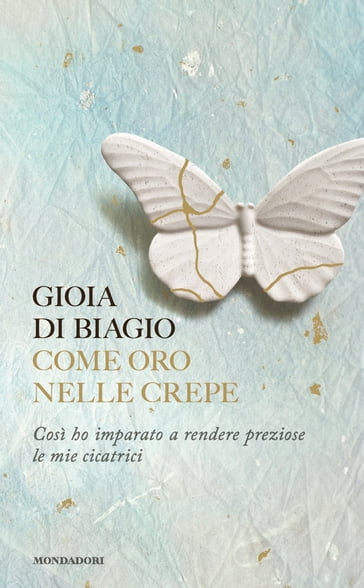 Come oro nelle crepe - Gioia Di Biagio