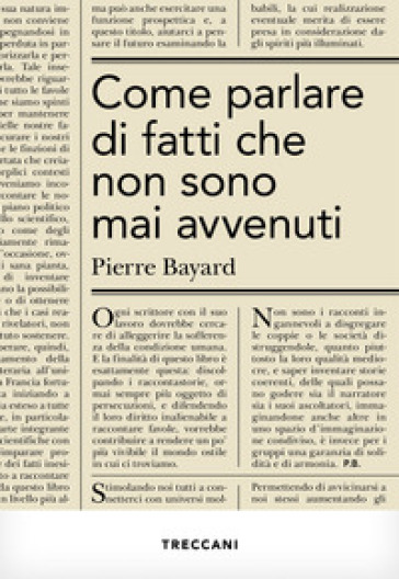 Come parlare di fatti che non sono mai avvenuti - Pierre Bayard