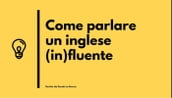 Come parlare un inglese (in)fluente