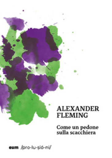 Come un pedone sulla scacchiera - Alexander Fleming