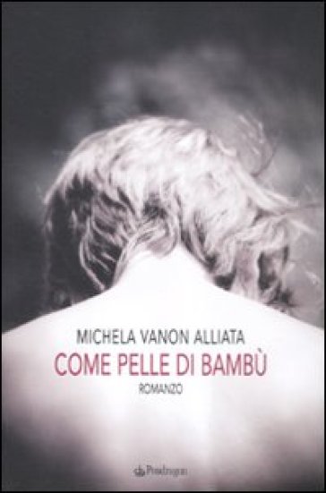 Come pelle di bambù - Michela Vanon Alliata