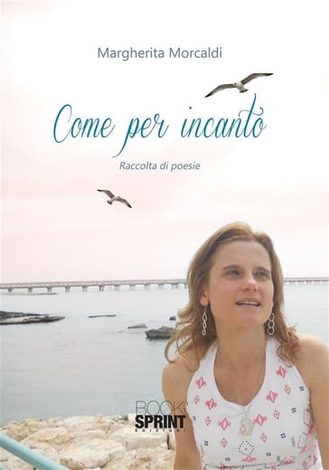 Come per incanto - Margherita Morcaldi