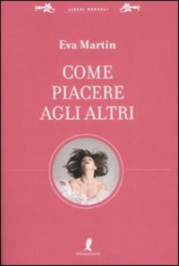 Come piacere agli altri - Eva Martin - Marta Tedeschi