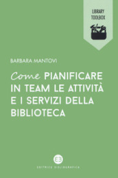 Come pianificare in team le attività e i servizi della biblioteca