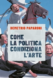 Come la politica condiziona l arte