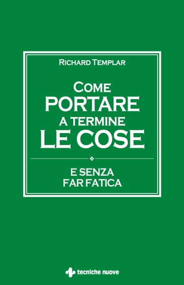 Come portare a termine le cose - Richard Templar