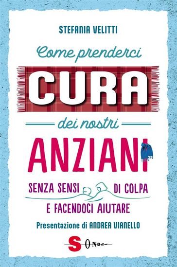 Come prenderci cura dei nostri anziani - Stefania Velitti