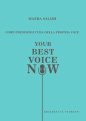 Come prendersi cura della propria voce. Your best voice now