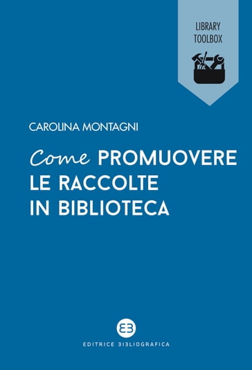 Come promuovere le raccolte in biblioteca - Carolina Montagni