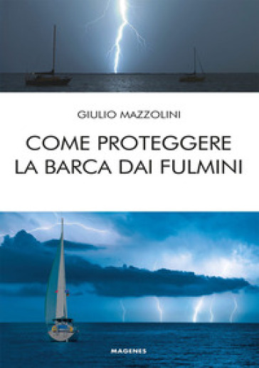 Come proteggere la barca dai fulmini - Giulio Mazzolini