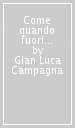 Come quando fuori piove. Un bluff in quattro racconti