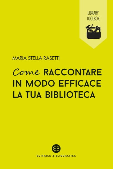 Come raccontare in modo efficace la tua biblioteca - Maria Stella Rasetti