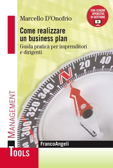 Come realizzare un business plan. Guida pratica per imprenditori e dirigenti - Marcello D