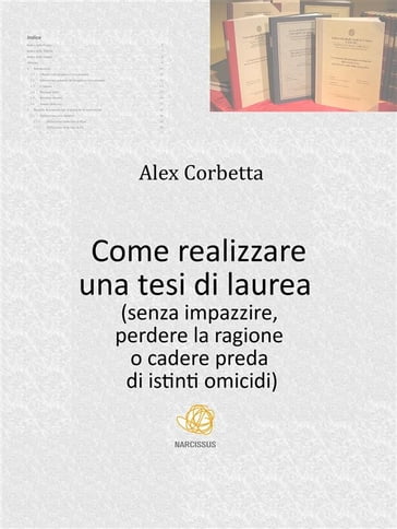 Come realizzare una tesi di laurea (senza impazzire, perdere la ragione o cadere preda di istinti omicidi...) - Alex Corbetta