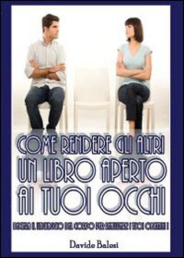 Come rendere gli altri un libro aperto ai tuoi occhi - Davide Balesi