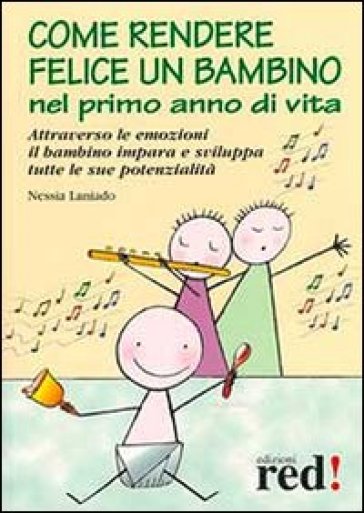 Come rendere felice un bambino nel primo anno di vita - Nessia Laniado