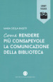 Come rendere più consapevole la comunicazione della biblioteca