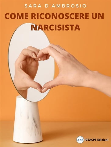 Come riconoscere un narcisista - Sara D