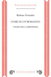 Come in un romanzo. Viaggio nella libroterapia