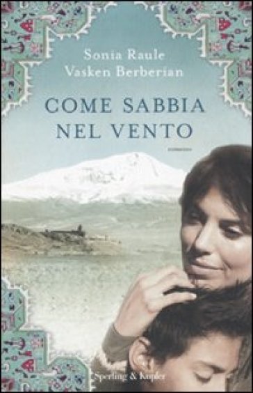 Come sabbia nel vento - Sonia Raule - Vasken Berberian