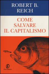 Come salvare il capitalismo