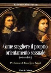 Come scegliere il proprio orientamento sessuale (o vivere felici)