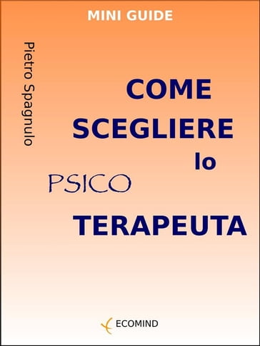 Come scegliere lo psicoterapeuta - Pietro Spagnulo