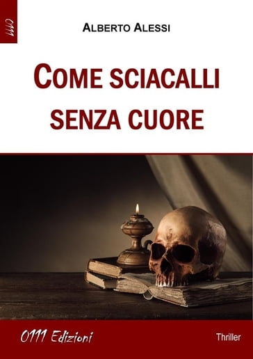 Come sciacalli senza cuore - Alberto Alessi