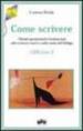 Come scrivere. Metodo sperimentale d animazione alla scrittura creativa nella scuola dell obbligo