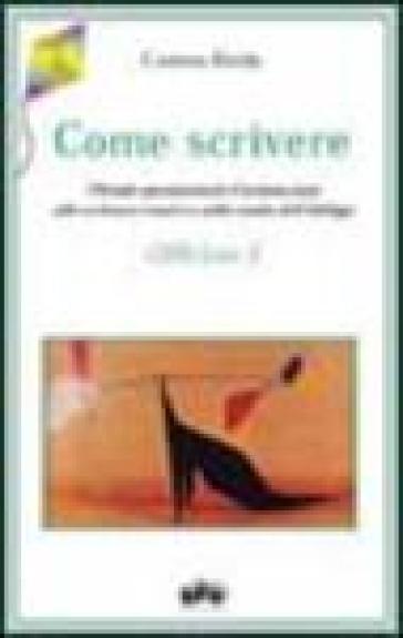 Come scrivere. Metodo sperimentale d'animazione alla scrittura creativa nella scuola dell'obbligo - Cosimo Rodia