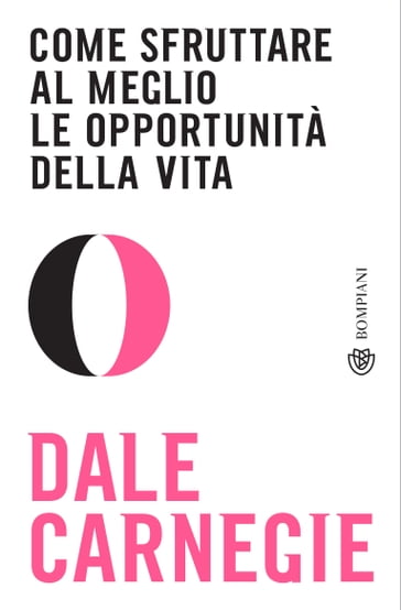 Come sfruttare al meglio le opportunità della vita - Dale Carnegie