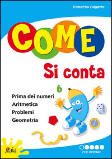 Come si conta. Per la Scuola elementare. Vol. 1: Per iniziare - Roberta Pagano