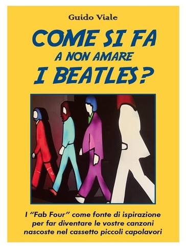 Come si fa a non amare i Beatles - Guido Viale