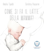 Come si fa il latte della mamma?