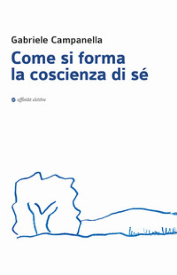 Come si forma la coscienza di sé - Gabriele Campanella