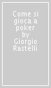 Come si gioca a poker