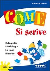 Come... si scrive. Per potenziare. Per la 5ª classe elementare