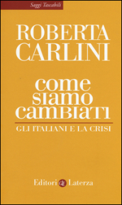 Come siamo cambiati. Gli italiani e la crisi