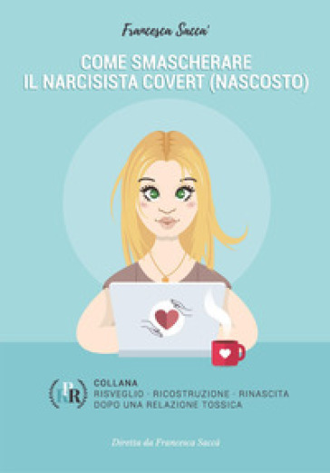 Come smascherare il narcisista covert (nascosto) - Francesca Saccà