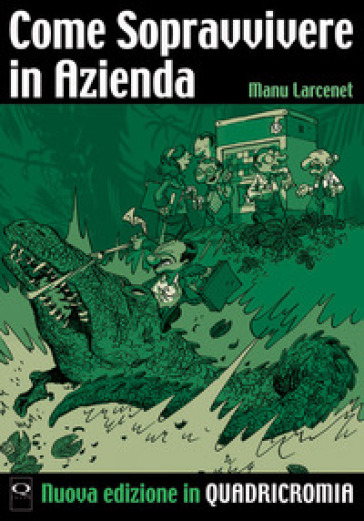 Come sopravvivere in azienda. Nuova ediz. - Manu Larcenet