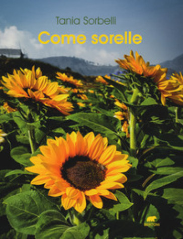 Come sorelle - Tania Sorbelli - Libro - Mondadori Store