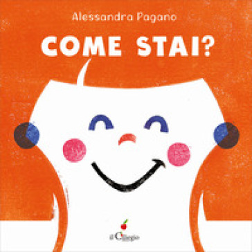 Come stai? Ediz. a colori - Alessandra Pagano