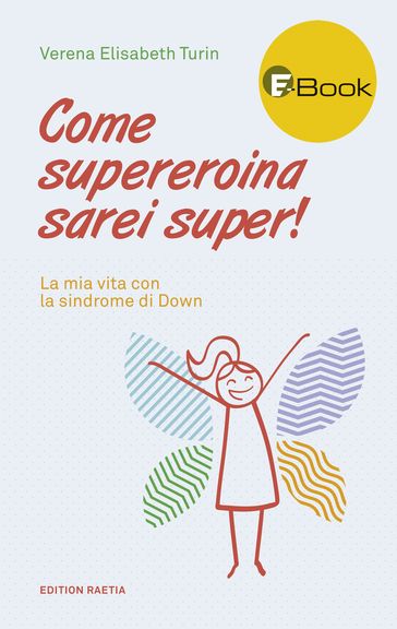 Come supereroina sarei super! - Verena Elisabeth Turin