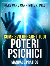 Come sviluppare i tuoi POTERI PSICHICI - Manuale pratico