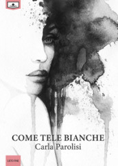 Come tele bianche. Ediz. integrale