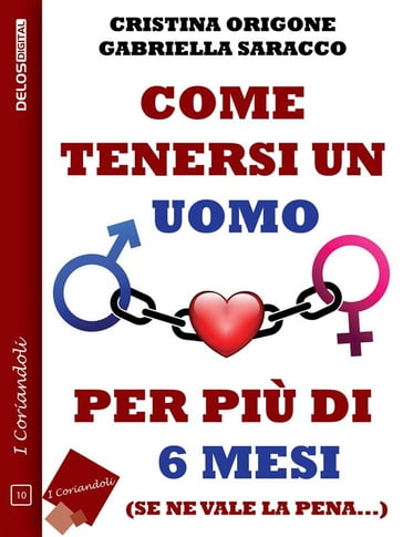 Come tenersi un uomo per più di 6 mesi - Cristina Origone - Gabriella Saracco