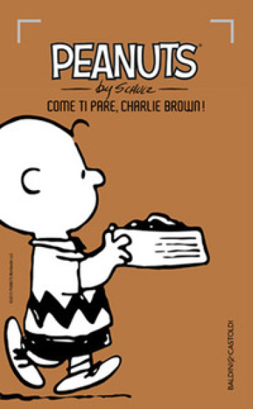 Come ti pare, Charlie Brown!. 2. - Charles Monroe Schulz