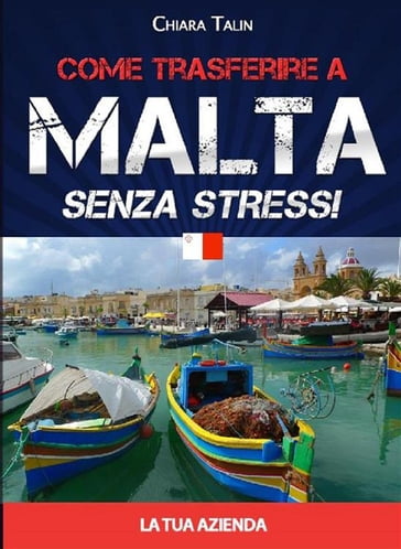 Come trasferire a Malta senza stress... la tua azienda - Chiara Talin