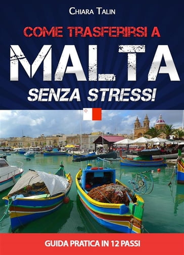 Come trasferirsi a Malta...senza stress - Chiara Talin