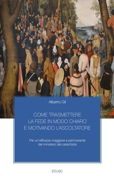 Come trasmettere la fede in modo chiaro e motivando l'ascoltatore - Alberto Gil